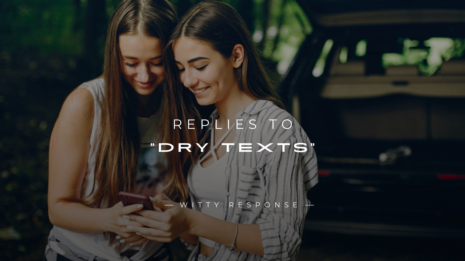 220+ Best Replies to "Dry Texts" That Annoy You