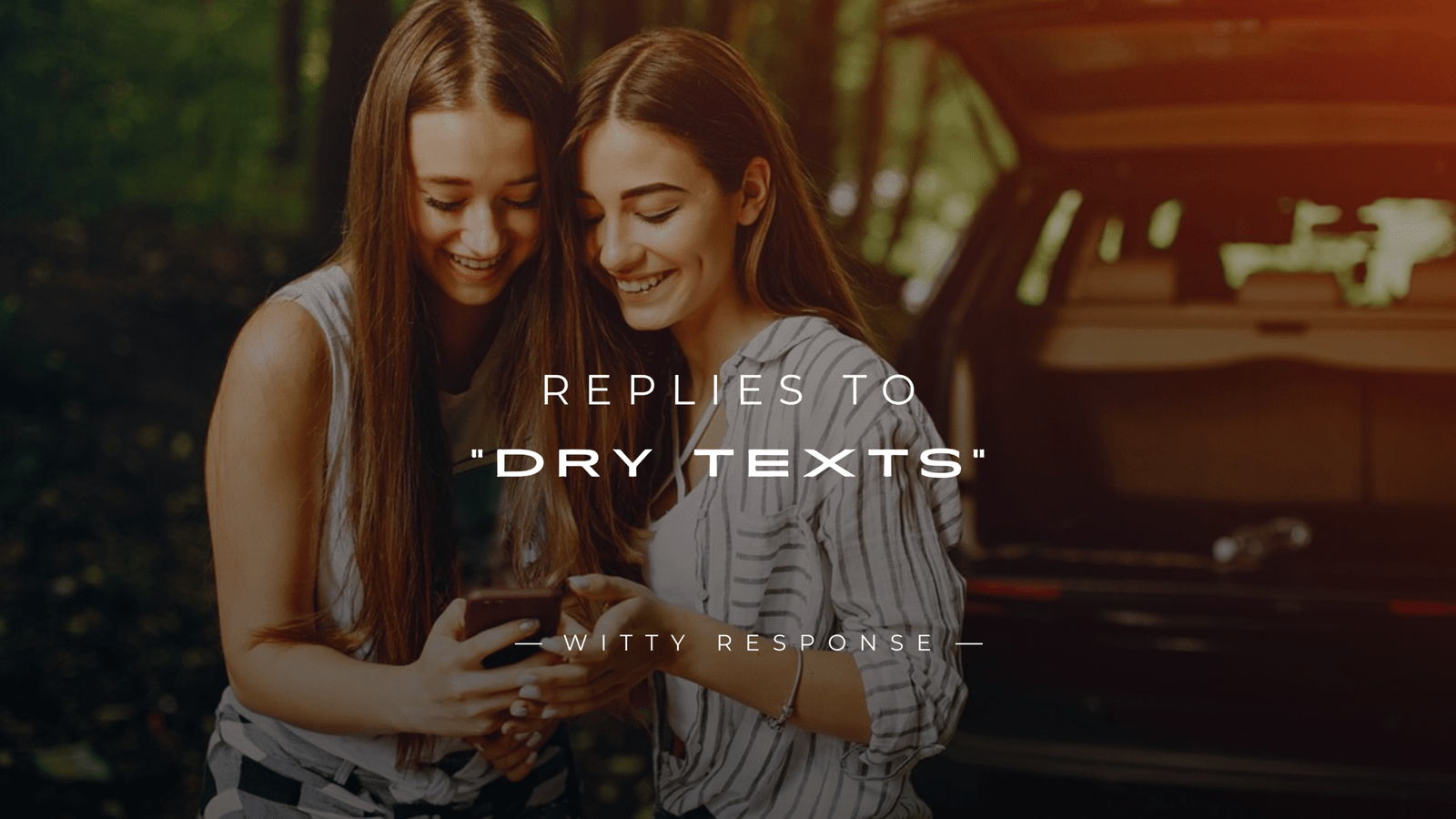 220+ Best Replies to "Dry Texts" That Annoy You