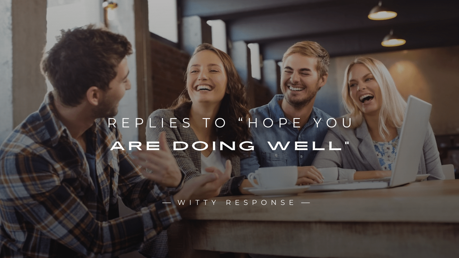 220+ Professional Replies to “Hope You Are Doing Well”