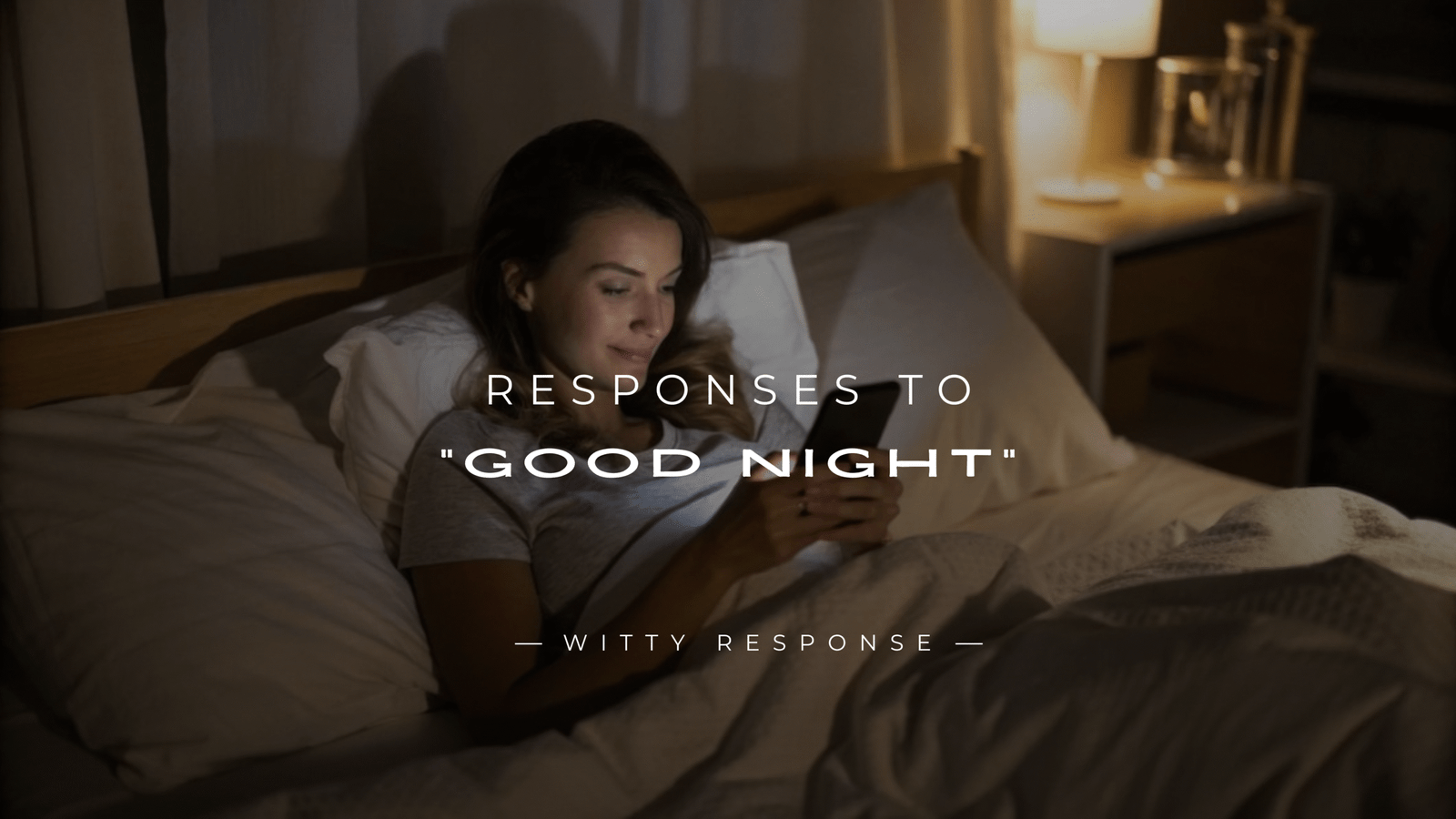 250+ Best Responses to "Good Night" Text Messages