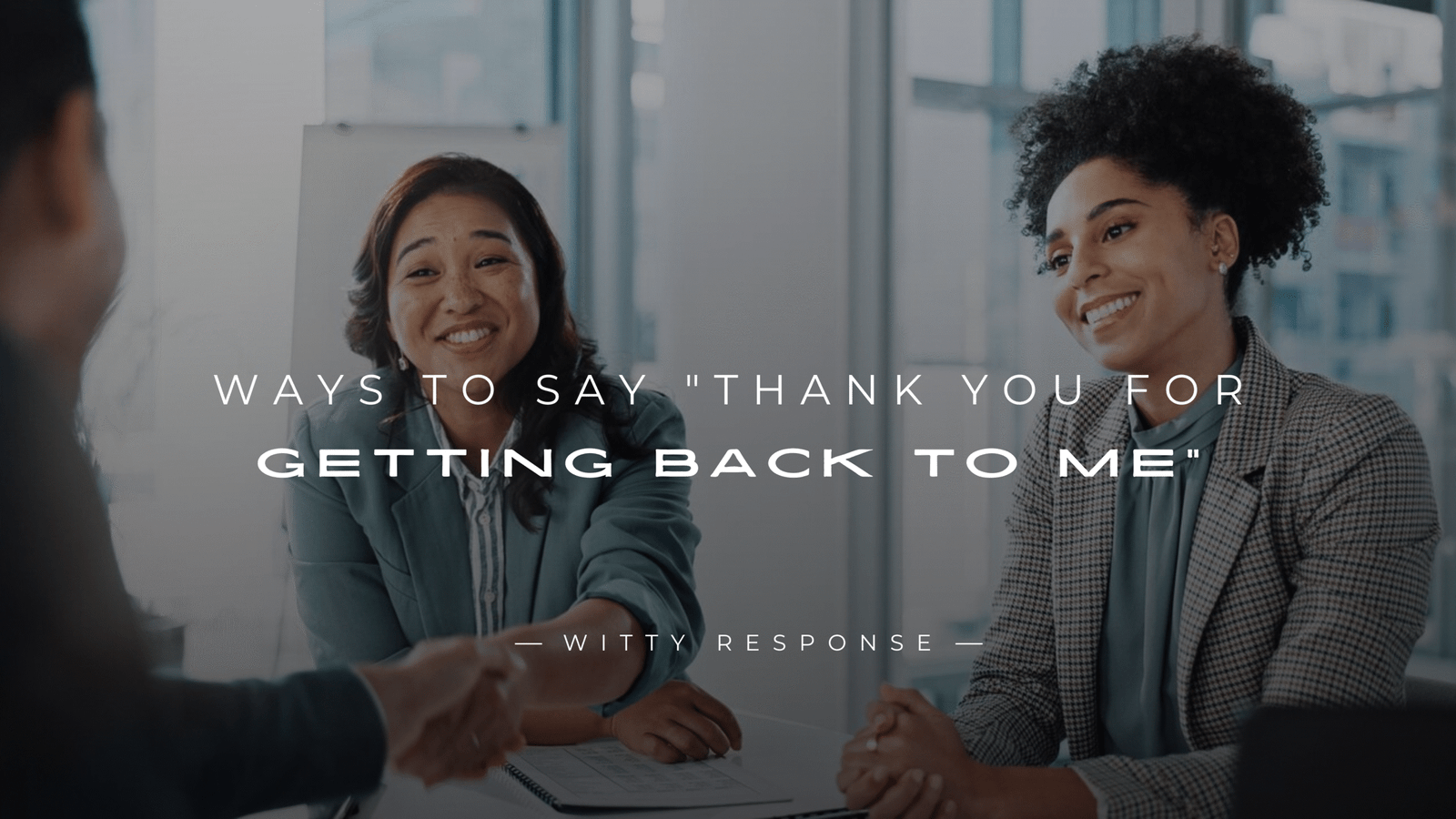 250+ Formal Ways To Say "Thank You For Getting Back To Me"