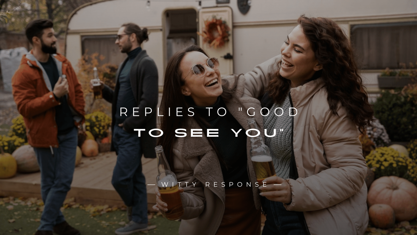 250+ Polite & Sincere Replies to "Good To See You"