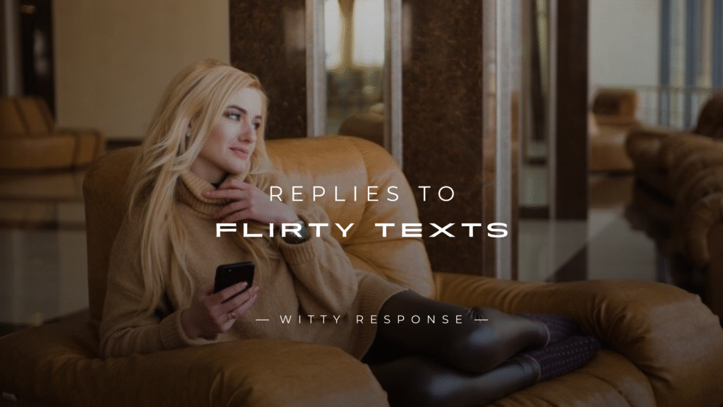 250+ Replies to Flirty Texts (That Actually Work!)