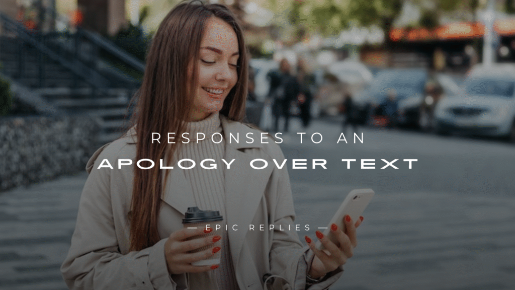 250+ Responses To An Apology Over Text (Polite & Kind)