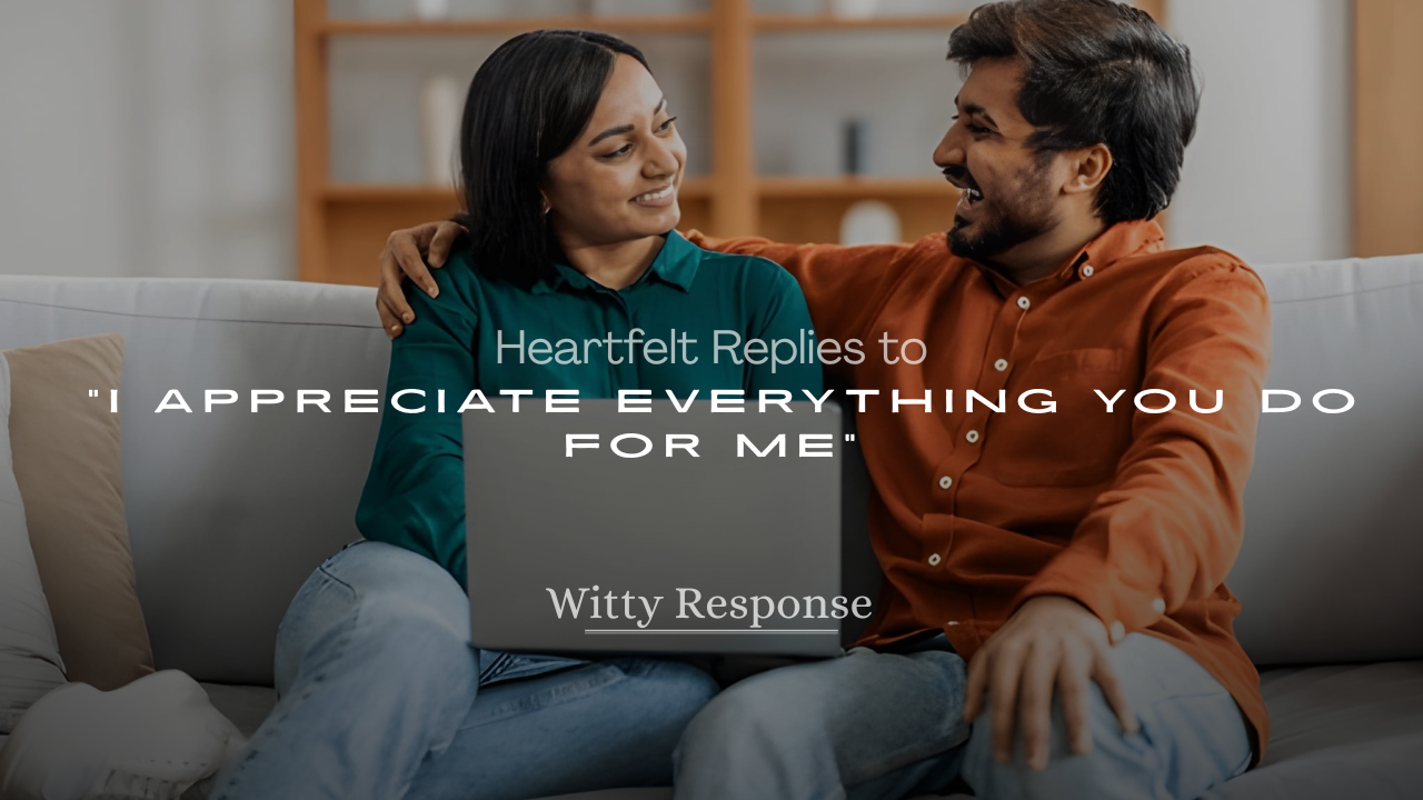 I Appreciate Everything You Do for Me