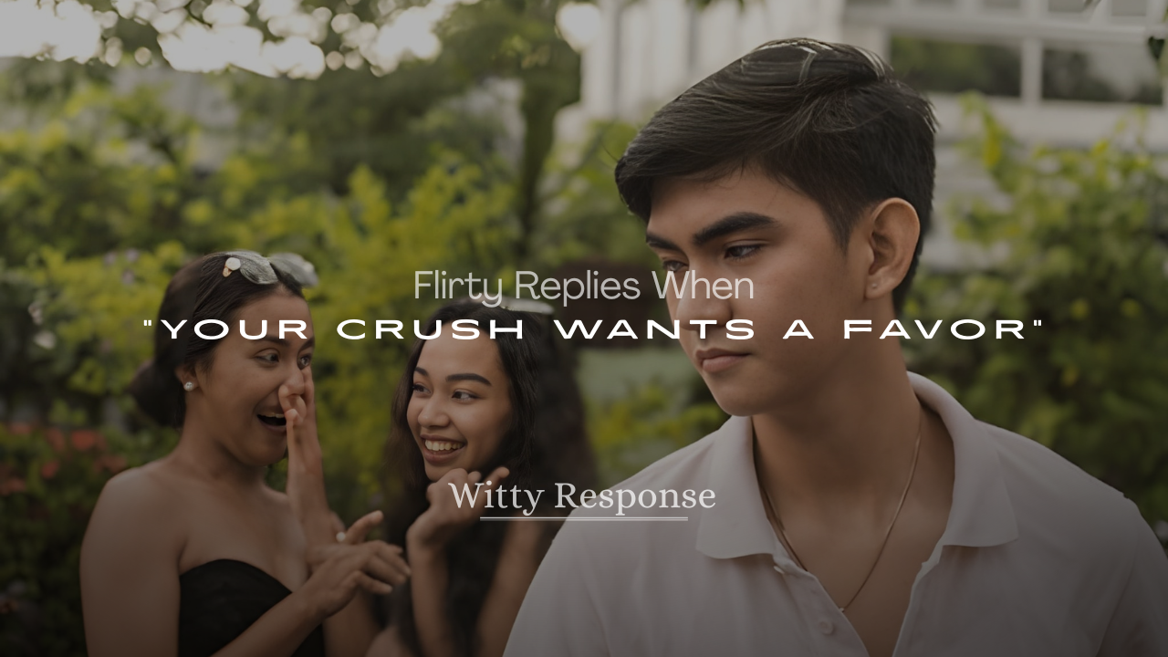 When Your Crush Wants a Favor