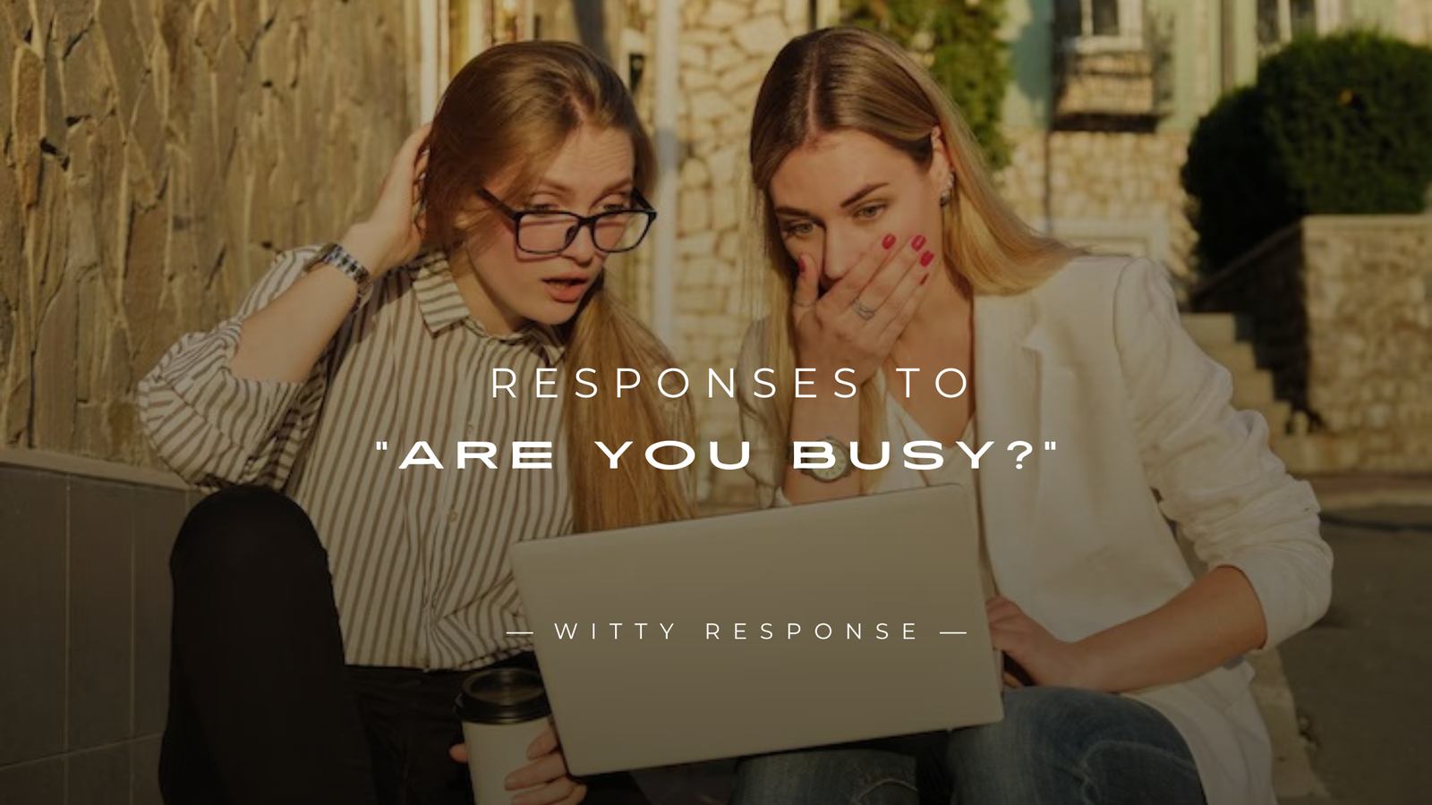 250+ Best Responses To "Are You Busy?" for Every Mood