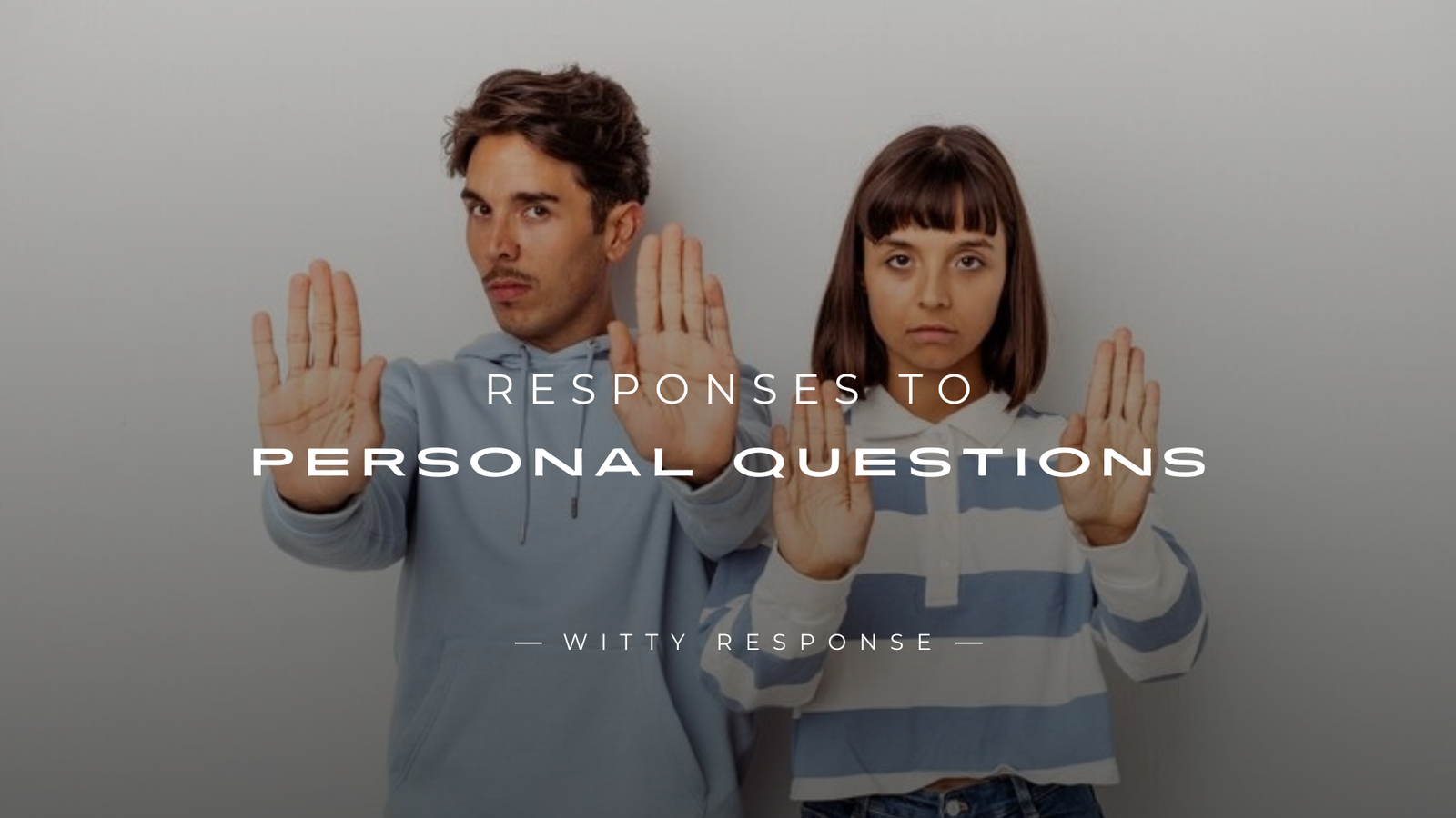 250+ Epic Responses To Personal Questions To Avoid Answering