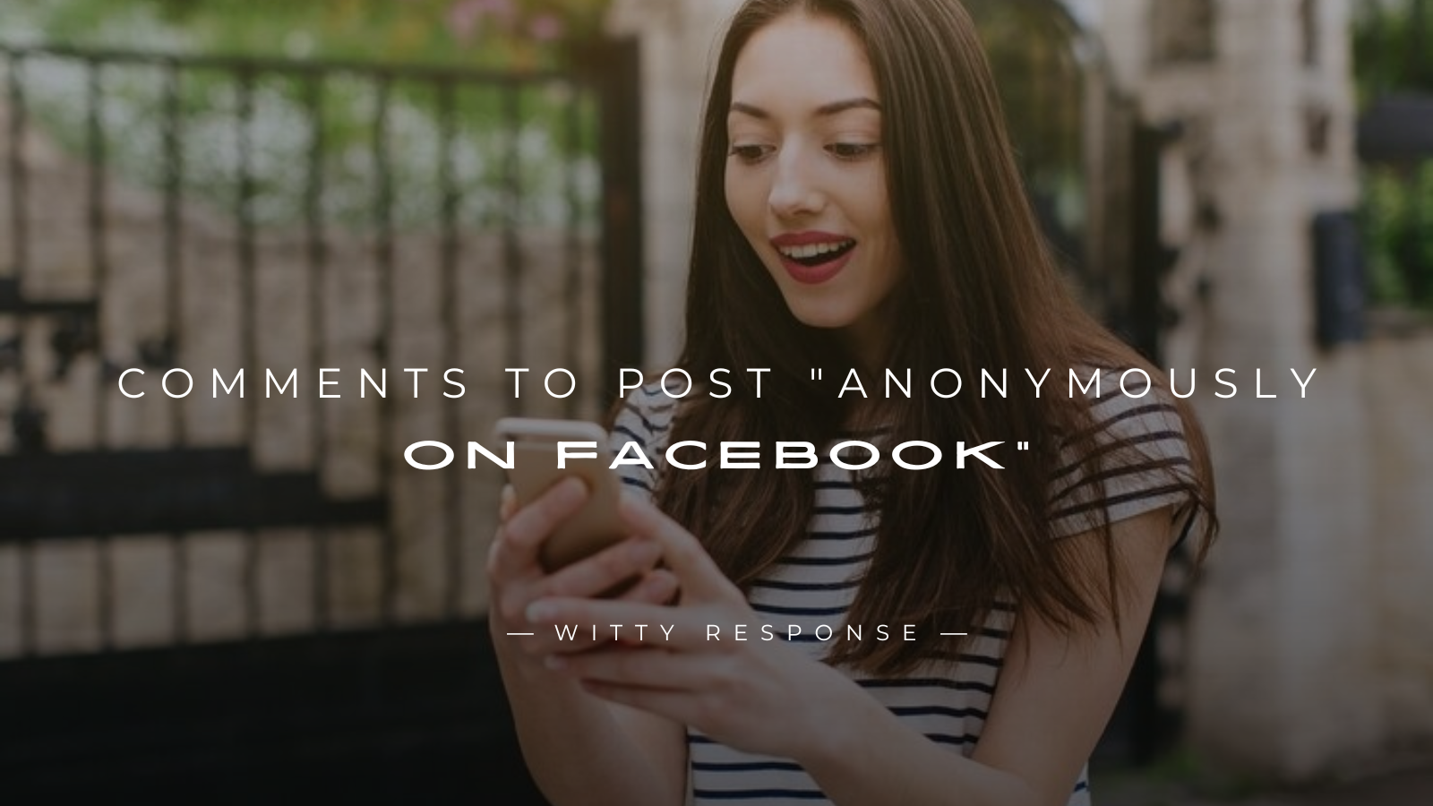 250+ Best Comments to Post "Anonymously on Facebook"