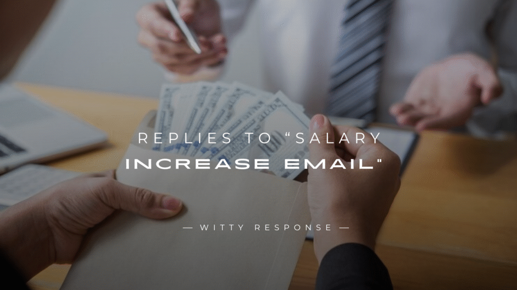 250+ Best Effective Replies to “Salary Increase Email” 