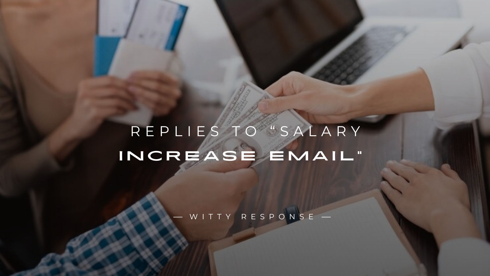 250+ Best Effective Replies to “Salary Increase Email”