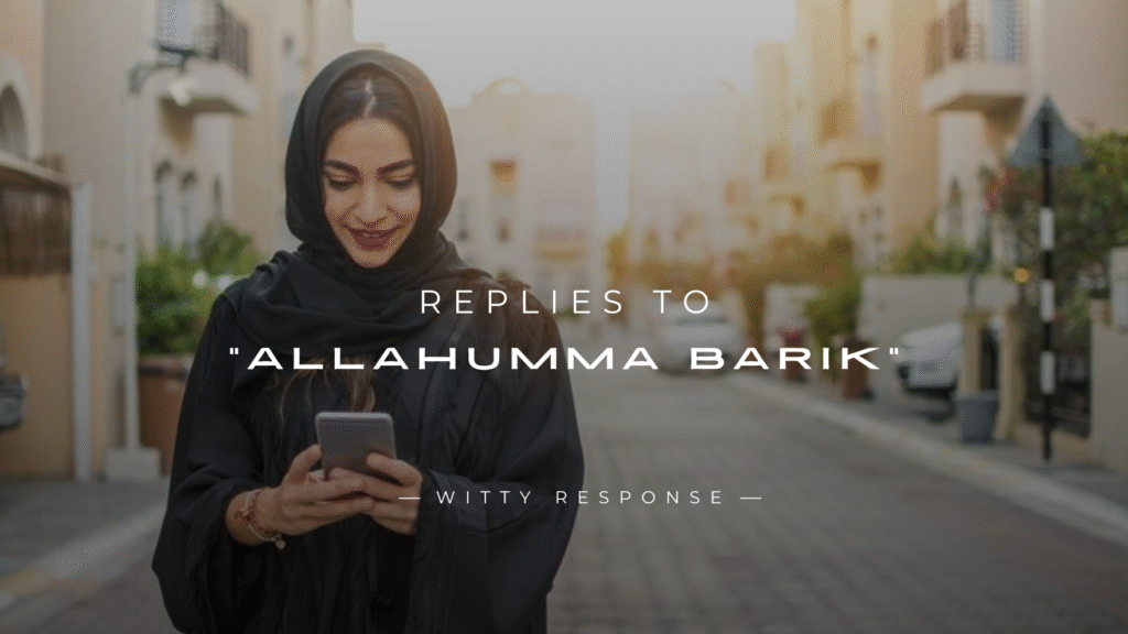 250+ Best Heartfelt Replies to “Allahumma Barik”