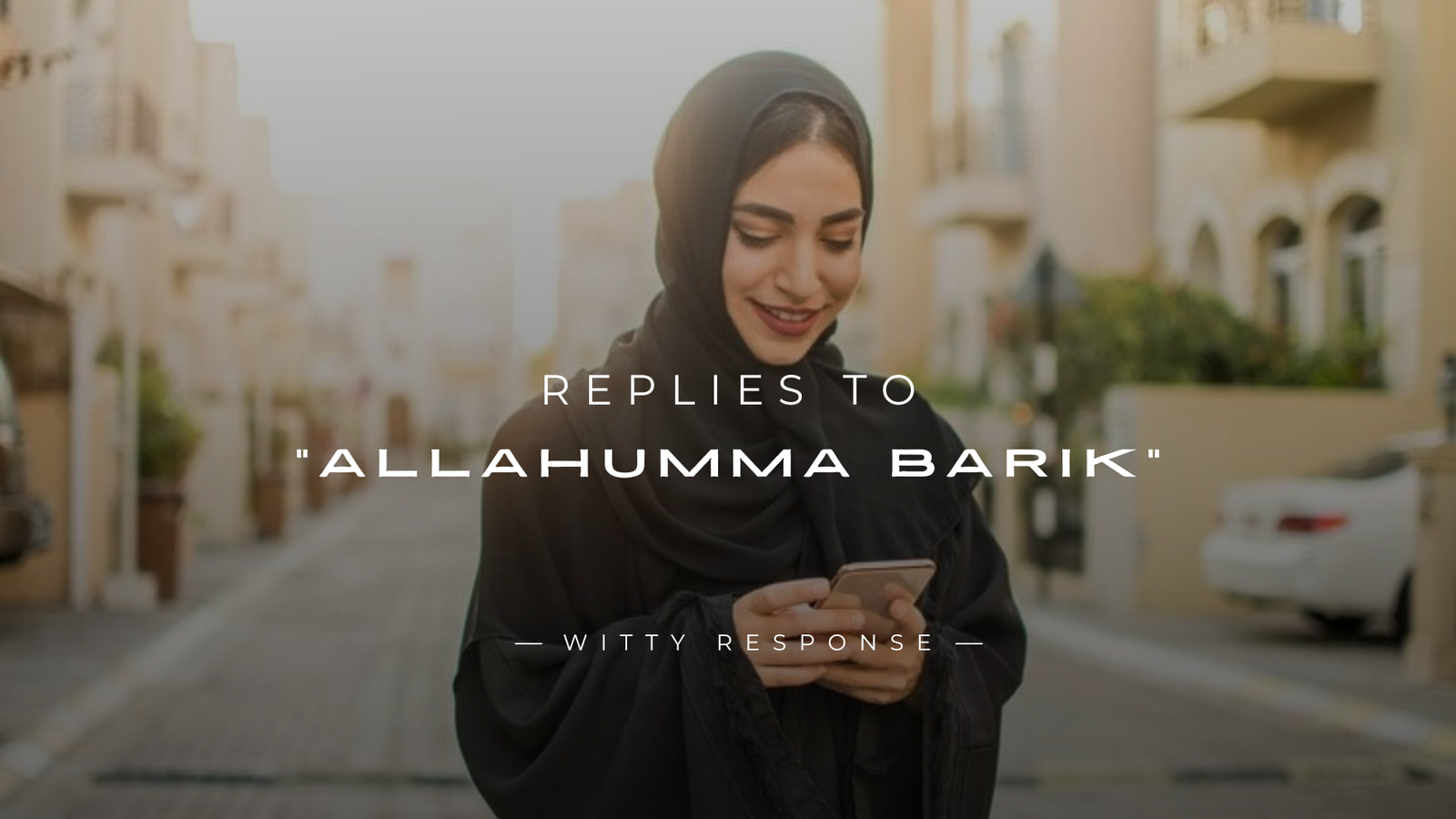250+ Best Heartfelt Replies to “Allahumma Barik”