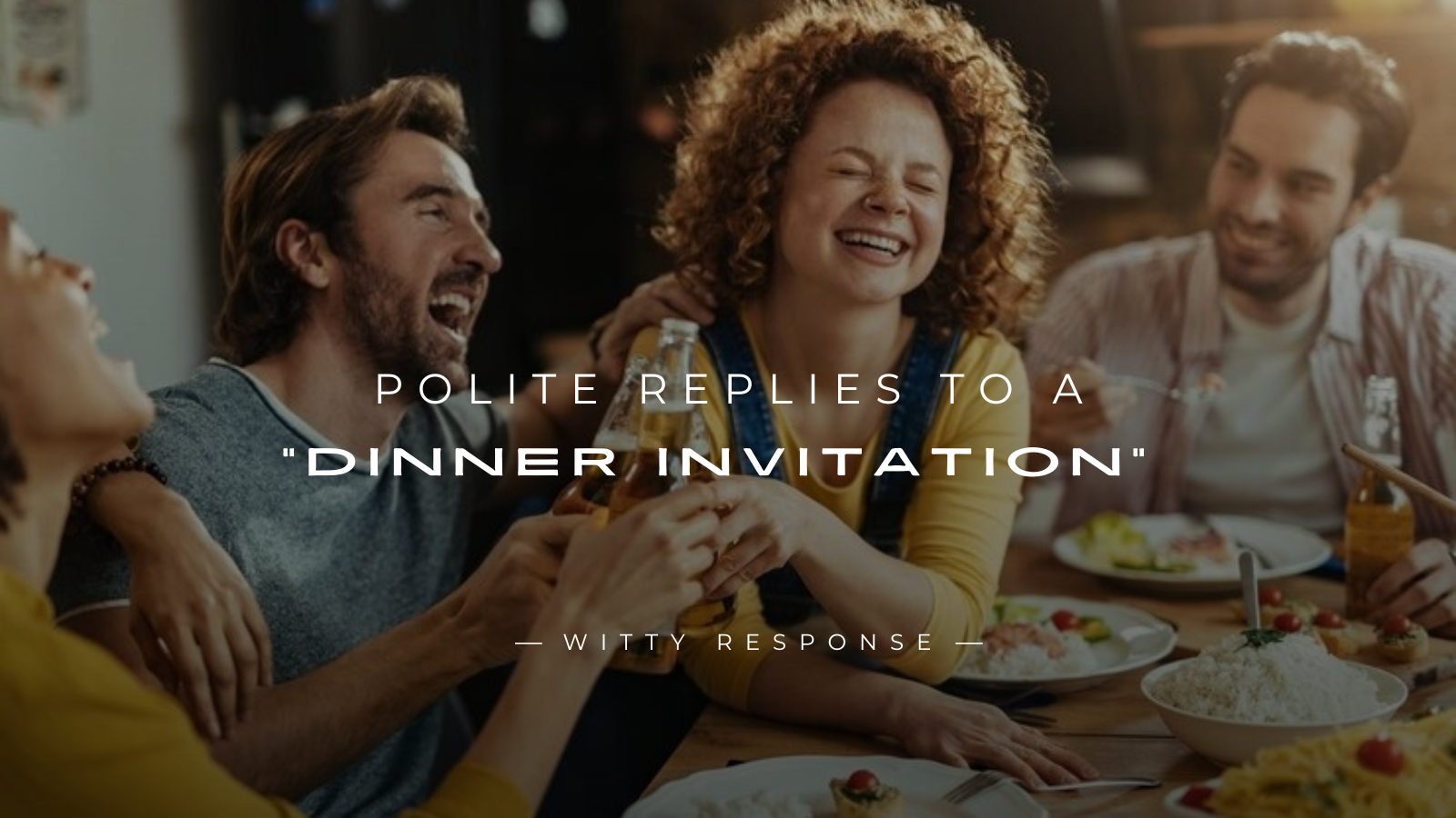 250+ Best Polite Replies to a “Dinner Invitation”