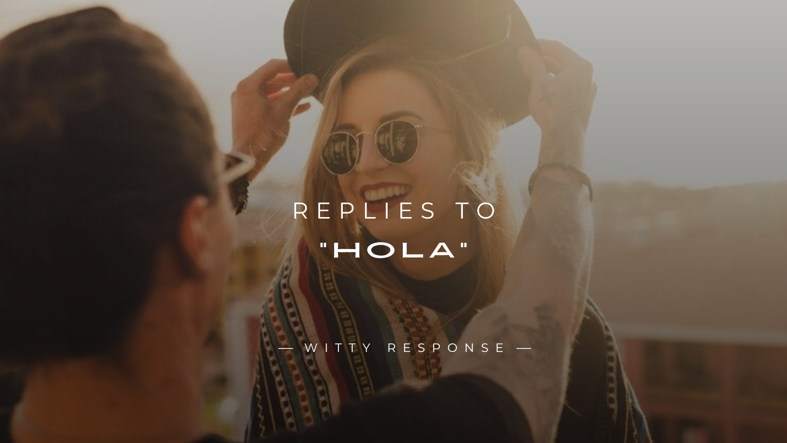 250+ Perfect Replies to “Hola” (Spanish & English)
