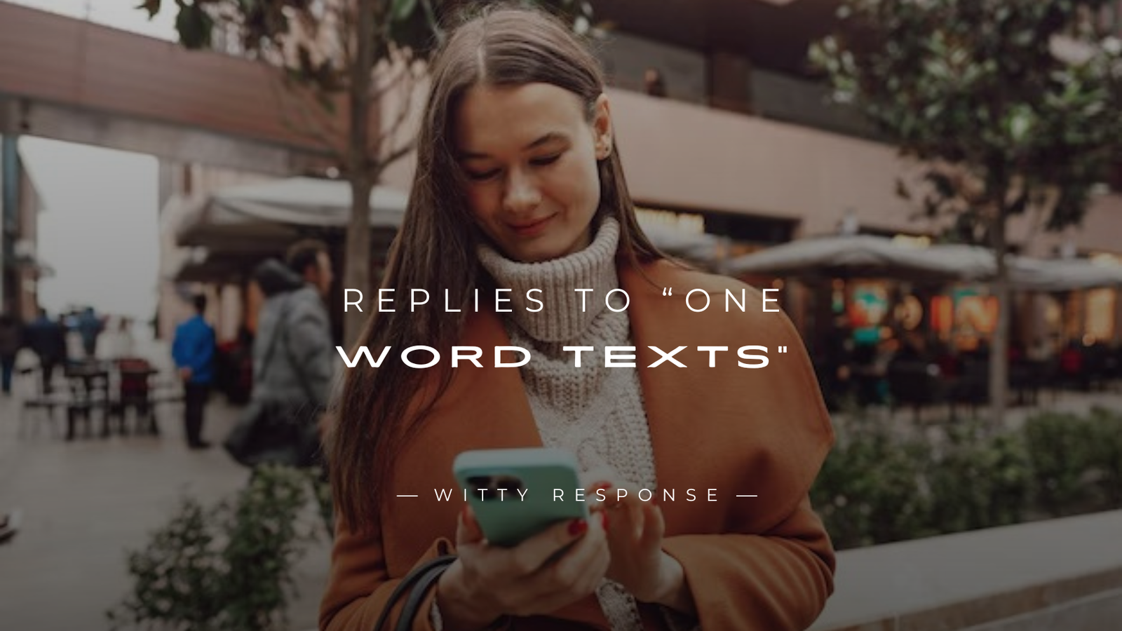 250+ Replies to “One Word Texts” You Can Copy Today