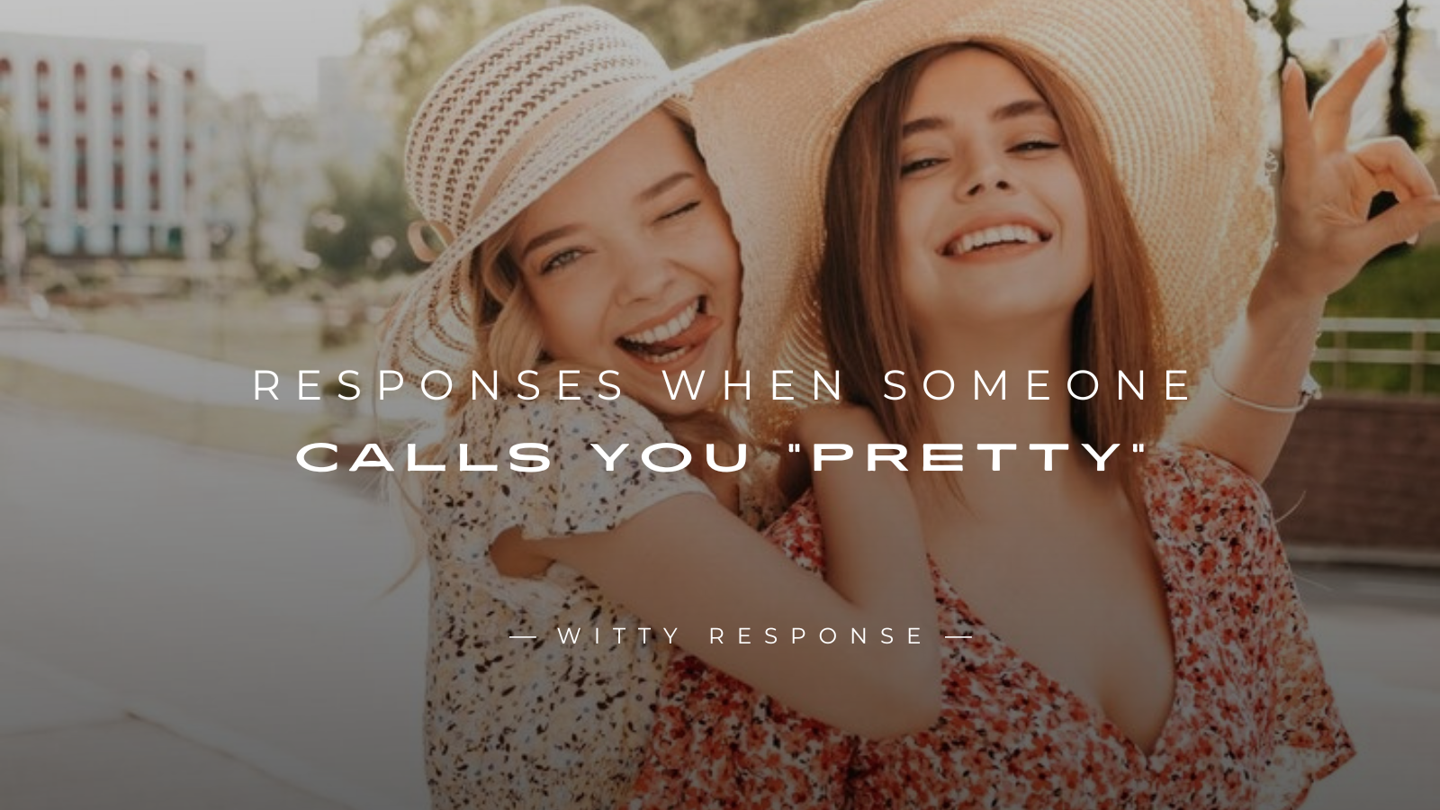 250+ Unique Responses When Someone Calls You “Pretty”