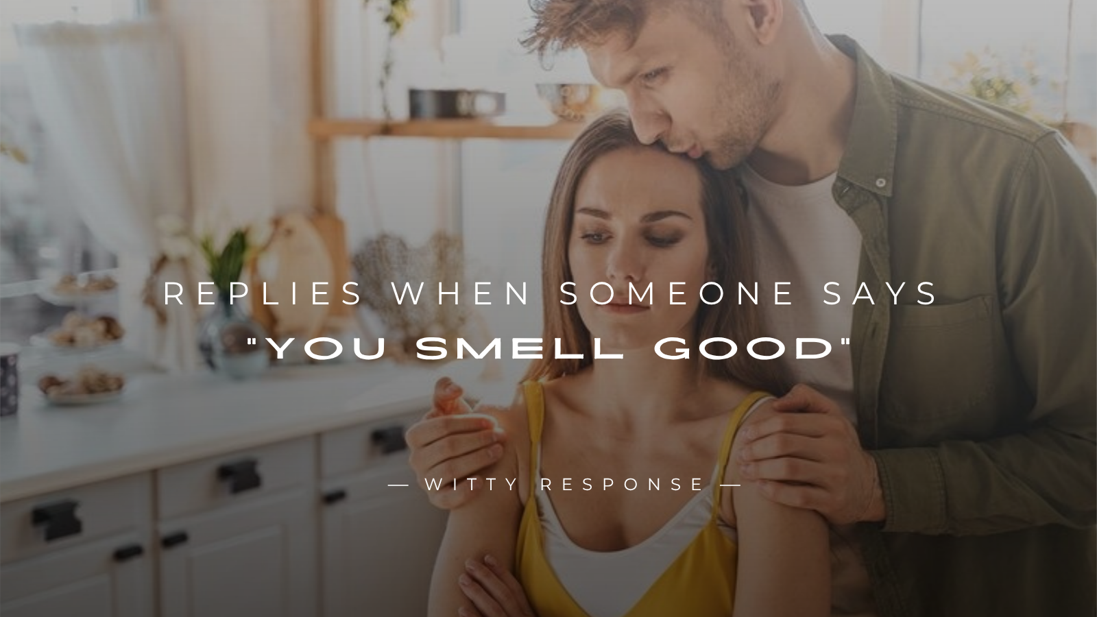 250+ Best Replies When Someone Says “You Smell Good”