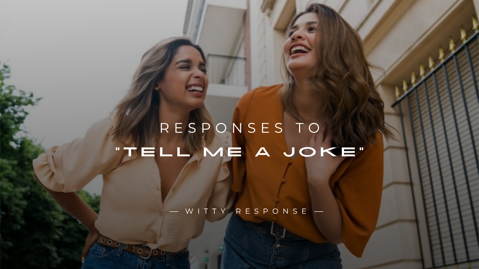 250+ Best Responses To "Tell Me A Joke"