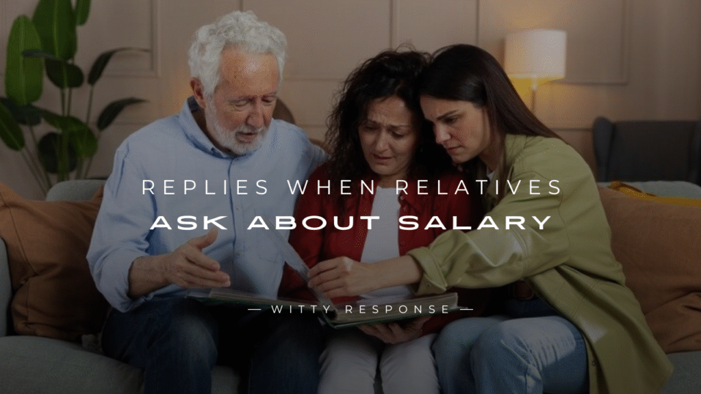 250+ Safe Replies When Relatives Ask About Salary