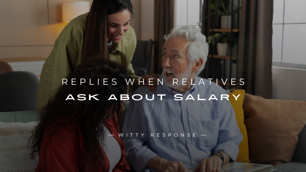 250+ Safe Replies When Relatives Ask About Salary