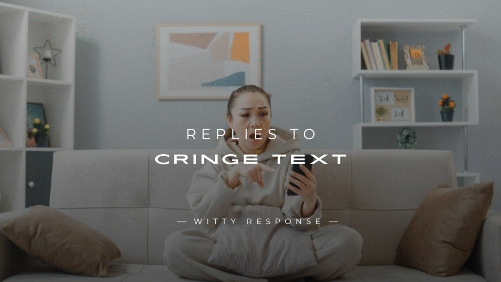 250+ Savage Replies to Cringe Text for Any Situation